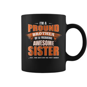 Im A Proud Brother Of A Freaking Awesome Sister Coffee Mug | Mazezy