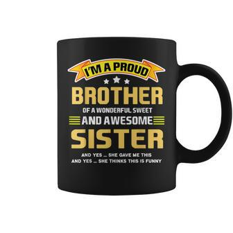 Im A Proud Brother Of A Wonderful Sweet And Awesome Sister Coffee Mug | Mazezy