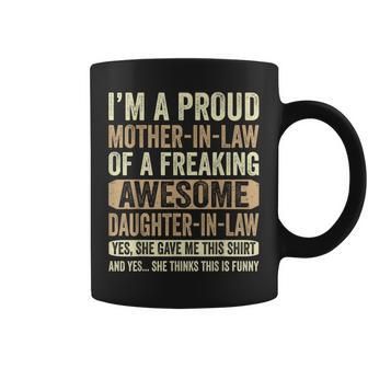 Im A Proud Mother In Law Funny From Daughter In Law Coffee Mug - Thegiftio UK