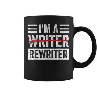 Im A Rewriter Funny Writing Writer Quote Coffee Mug | Mazezy