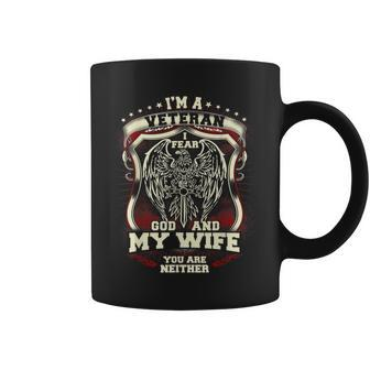 Im A Veteran I Fear God And My Wife You Are Neither Coffee Mug | Mazezy