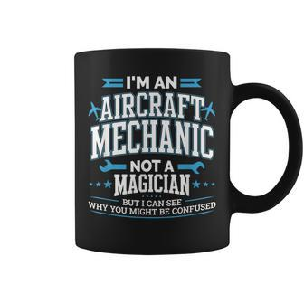 Im An Aircraft Mechanic Not A Magician Funny A&P Plane Coffee Mug | Mazezy