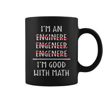 Im An Engineer Im Good With Math Funny Grammar Engineering Coffee Mug | Mazezy