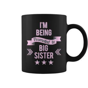 Im Being Promoted To Big Sister Coffee Mug | Mazezy