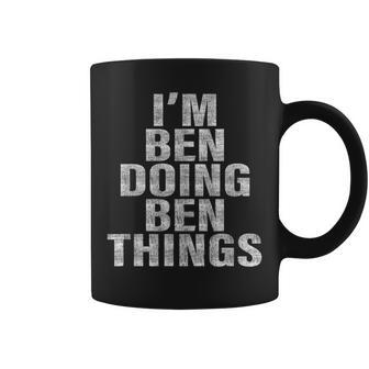 Im Ben Doing Ben Things Funny Ben Coffee Mug - Seseable