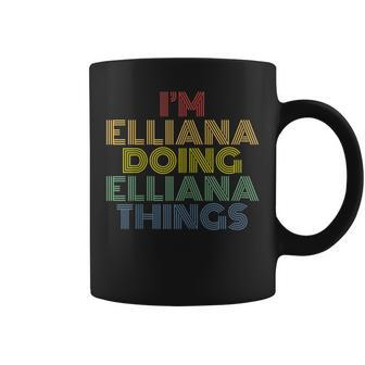 Im Elliana Doing Elliana Things Funny Personalized Name Coffee Mug - Seseable