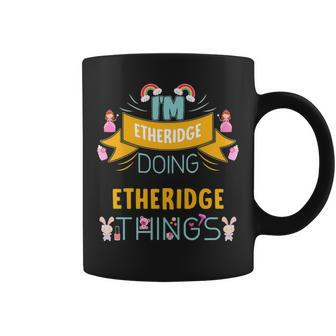 Im Etheridge Doing Etheridge Things Etheridge For Etheridge Coffee Mug - Seseable