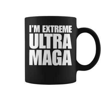 I’M Extreme Ultra Maga T Coffee Mug | Mazezy