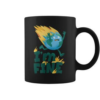 Im Fine Climate Change Burning Earth Day 2023 Activism Coffee Mug | Mazezy