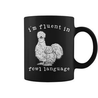 Im Fluent In Fowl Language Funny Silkie Chicken Farmhouse Coffee Mug | Mazezy