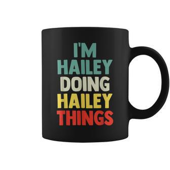Im Hailey Doing Hailey Things Personalized Name Gift Coffee Mug - Seseable