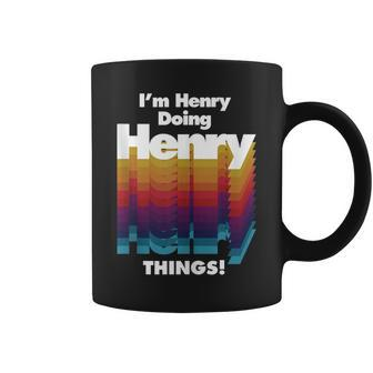 Im Henry Doing Henry Things Funny Birthday Name Coffee Mug - Seseable