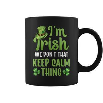 Im Irish We Dont Do That Keep Calm Thing Ireland Gaelic Coffee Mug - Seseable
