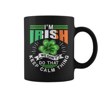Im Irish We Dont Do That Keep Calm Thing Leprechaun Ireland Coffee Mug - Seseable