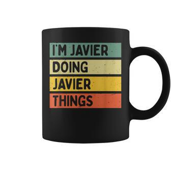 Im Javier Doing Javier Things Funny Personalized Quote Coffee Mug - Seseable