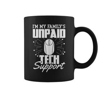Im My Familys Unpaid Tech Support Funny Computer Engineer Coffee Mug | Mazezy