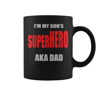 Im My Sons Superhero Aka Dad Fathers Day Best Dad Ever Gift For Mens Coffee Mug | Mazezy