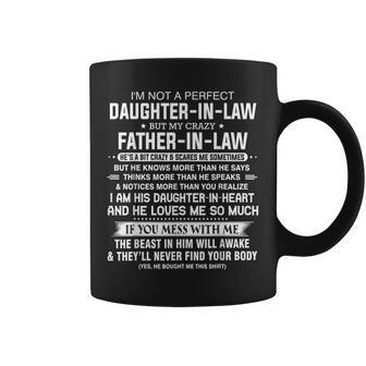 Im Not A Perfect Daughter-In-Law But My Crazy Father-In-Law Coffee Mug | Mazezy
