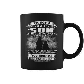 Im Not A Perfect Son But My Crazy Mom Loves Me Son Quote Coffee Mug | Mazezy DE