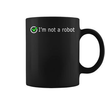 Im Not A Robot Web Internet Funny Quiz Question It Computer Coffee Mug - Seseable