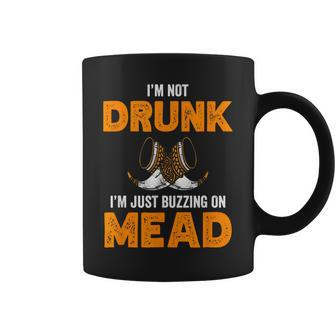 Im Not Drunk Im Just Buzzing On Mead Honey Wine Meadery Coffee Mug - Thegiftio UK