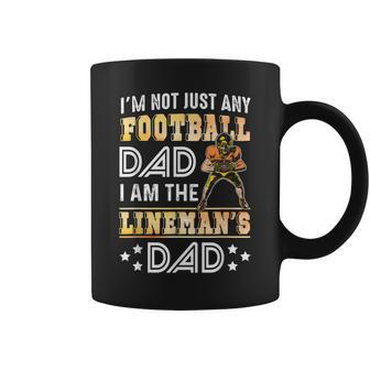 Im Not Just Any Football Dad I Am The Linemans Dad Coffee Mug