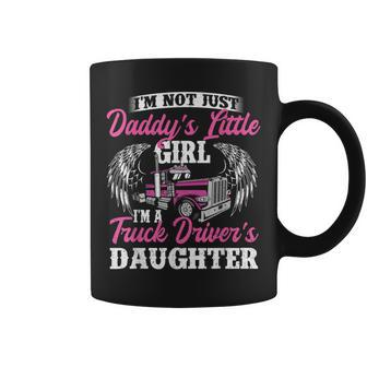 Im Not Just Daddys Little Girl - Truck Driver Daughter Coffee Mug | Mazezy