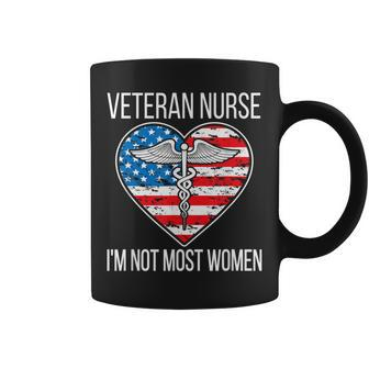 Im Not Most Women Veteran Nurse Veteran Nursing Coffee Mug - Seseable
