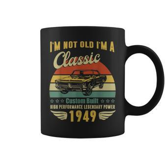 Im Not Old Im A Classic Born 1949 70Th Birthday T Shirt Coffee Mug | Mazezy