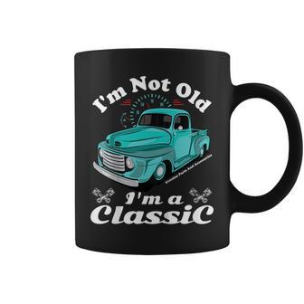 Im Not Old Im A Classic Vintage Car Truck Birthday Shirt Coffee Mug | Mazezy