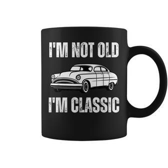 Im Not Old Im Classic Funny Grandpa Car Graphic Birthday Coffee Mug | Mazezy