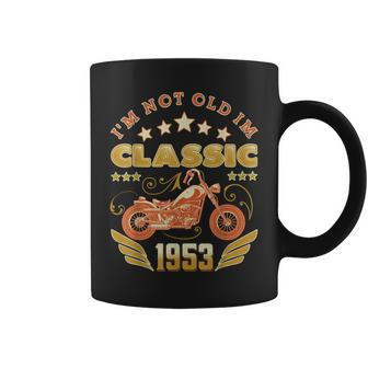 Im Not Old Im Classic Motorcycle 70Th Birthday Born In 1953 Coffee Mug | Mazezy