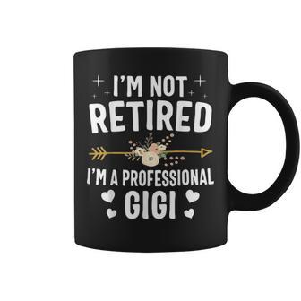 Im Not Retired Im A Professional Gigi Mothers Day Gifts Coffee Mug - Seseable