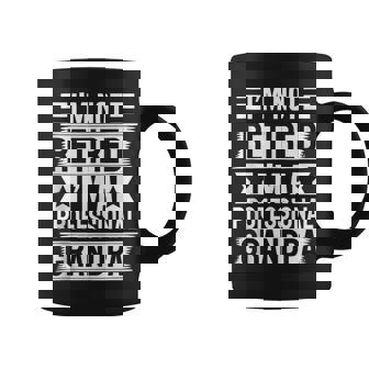 Im Not Retired Im A Professional Grandpa Fathers Day Funny Coffee Mug - Thegiftio UK