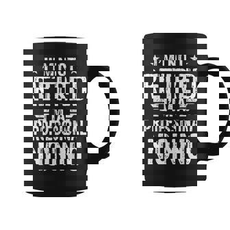 Im Not Retired Im A Professional Nonno Fathers Day Coffee Mug | Seseable CA
