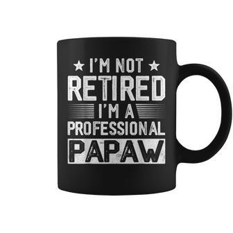 Im Not Retired Im A Professional Papaw Fathers Day Coffee Mug - Thegiftio UK