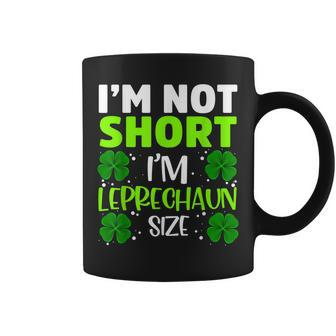 Im Not Short Im Leprechaun Green Shamrock St Patricks Day Coffee Mug - Thegiftio