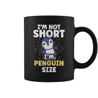 Im Not Short Im Penguin Size Penguins Cute Animal Lover Coffee Mug - Seseable