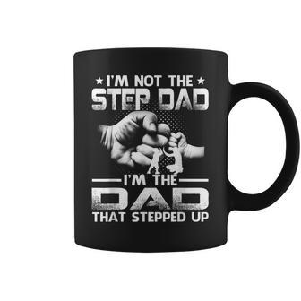 Im Not The Stepdad Im The Dad That Stepped Up Coffee Mug - Seseable