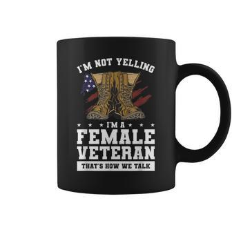 Im Not Yelling Im A Female Veteran Thats How We Talk Coffee Mug - Seseable