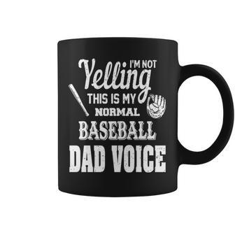 I’M Not Yelling This Is My Normal Baseball Dad Voice Coffee Mug | Mazezy