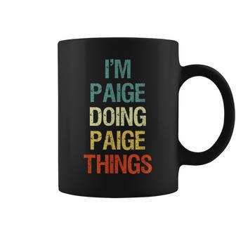 Im Paige Doing Paige Things Personalized First Name Gift Coffee Mug - Seseable