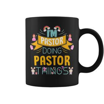 Im Pastor Doing Pastor Things Pastor For Pastor Coffee Mug - Seseable