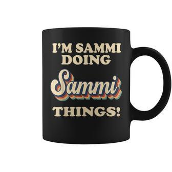 Im Sammi Doing Sammi Things Funny Birthday Name Vintage Coffee Mug - Seseable