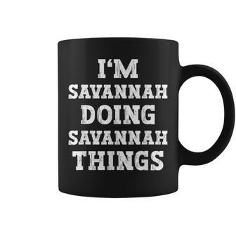 Im Savannah Doing Savannah Things Funny Name Coffee Mug | Mazezy