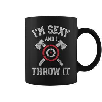 Im Sexy And I Throw It Funny Axe Throwing Hatchet Thrower Coffee Mug | Mazezy