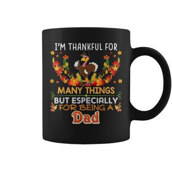 Im Thankful For Many Things But Especially Being A Dad Coffee Mug - Seseable