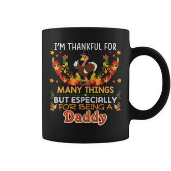 Im Thankful For Many Things But Especially Being A Daddy Coffee Mug - Seseable