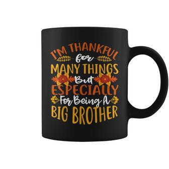 Im Thankful Many Things Especially Being A Big Brother Coffee Mug - Seseable