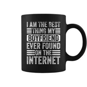 Im The Best Thing My Boyfriend Ever Found On The Internet Coffee Mug - Seseable